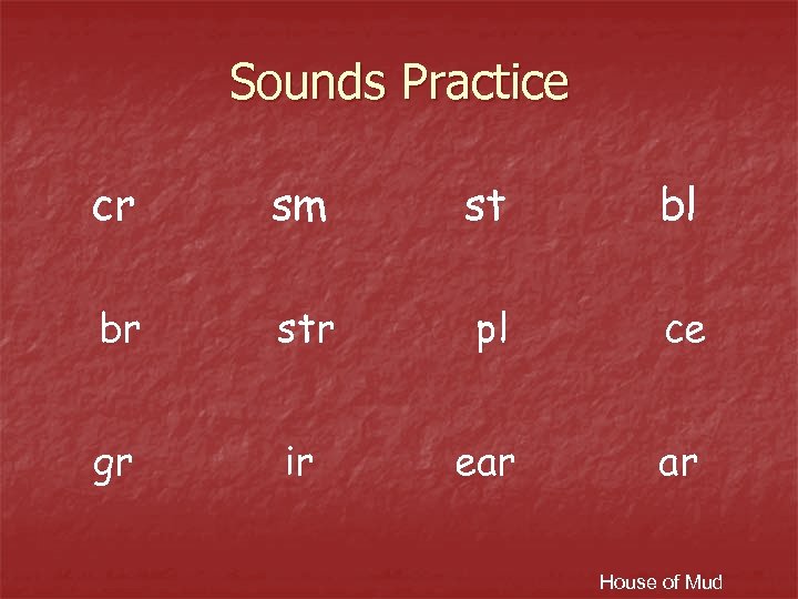 Sounds Practice cr sm st bl br str pl ce gr ir ear ar