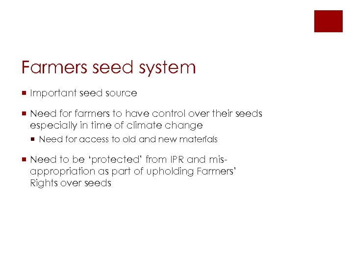 Farmers seed system ¡ Important seed source ¡ Need for farmers to have control