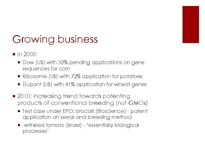 Growing business ¡ In 2000 ¡ Dow (US) with 30% pending applications on gene