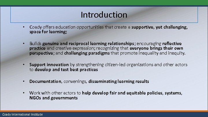 Introduction • Coady offers education opportunities that create a supportive, yet challenging, space for