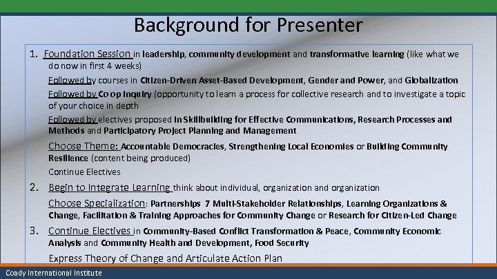 Background for Presenter 1. Foundation Session in leadership, community development and transformative learning (like