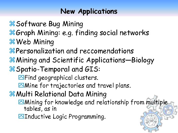 New Applications z Software Bug Mining z Graph Mining: e. g. finding social networks