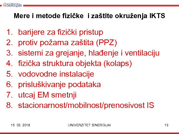 Mere i metode fizičke i zaštite okruženja IKTS 1. 2. 3. 4. 5. 6.