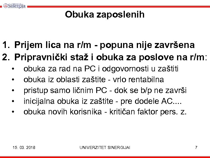 Obuka zaposlenih 1. Prijem lica na r/m - popuna nije završena 2. Pripravnički staž