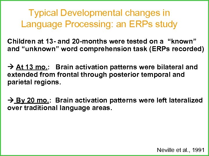 Typical Developmental changes in Language Processing: an ERPs study Children at 13 - and
