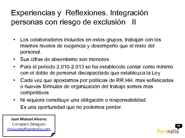 Experiencias y Reflexiones. Integración personas con riesgo de exclusión II • Los colaboradores incluidos