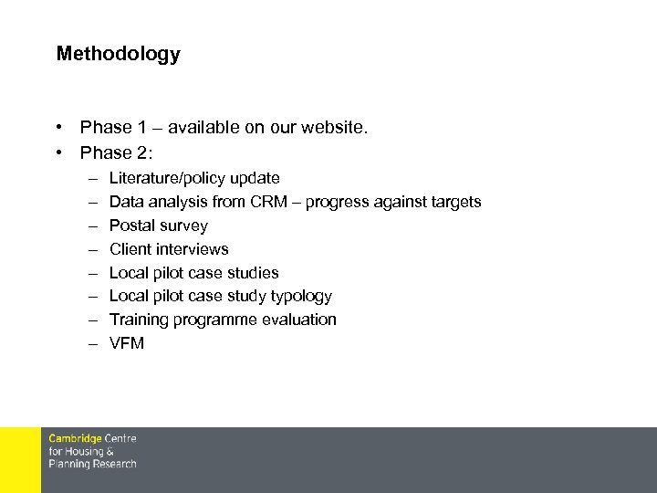 Methodology • Phase 1 – available on our website. • Phase 2: – –