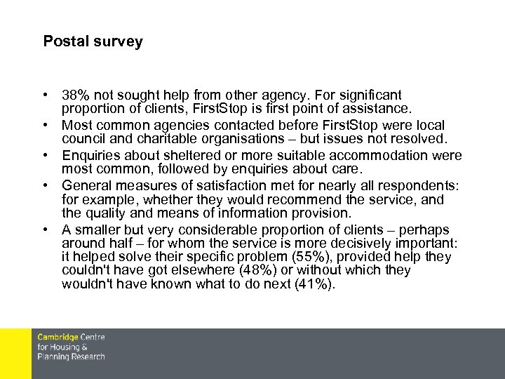 Postal survey • 38% not sought help from other agency. For significant proportion of