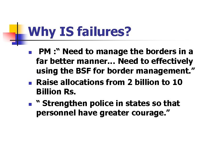 Why IS failures? n n n PM : “ Need to manage the borders