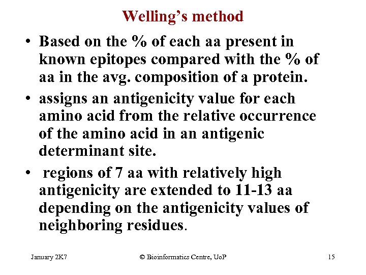 Welling’s method • Based on the % of each aa present in known epitopes