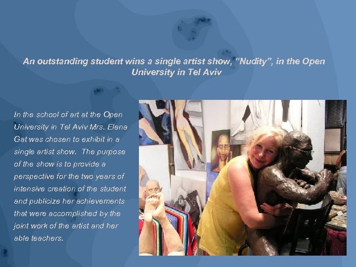 An outstanding student wins a single artist show, “Nudity”, in the Open University in