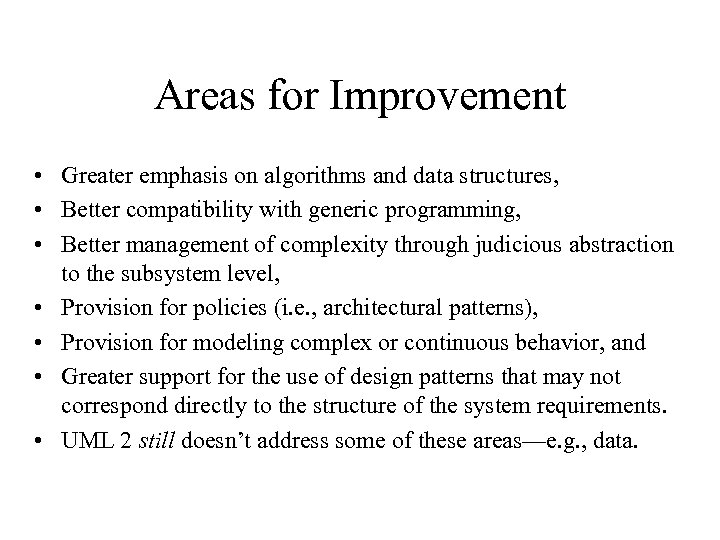 Areas for Improvement • Greater emphasis on algorithms and data structures, • Better compatibility