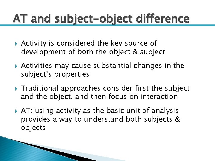AT and subject-object difference Activity is considered the key source of development of both