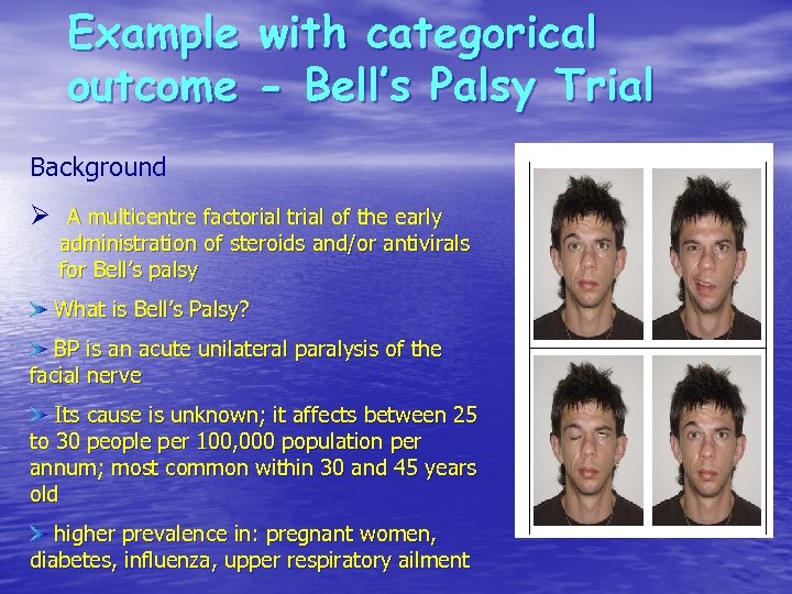 Example outcome with categorical - Bell’s Palsy Trial Background Ø A multicentre factorial trial