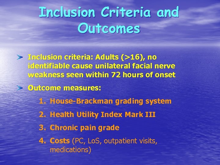 Inclusion Criteria and Outcomes Inclusion criteria: Adults (>16), no identifiable cause unilateral facial nerve