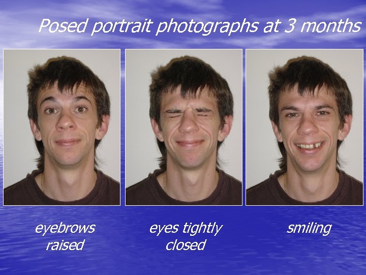 Posed portrait photographs at 3 months eyebrows raised eyes tightly closed smiling 