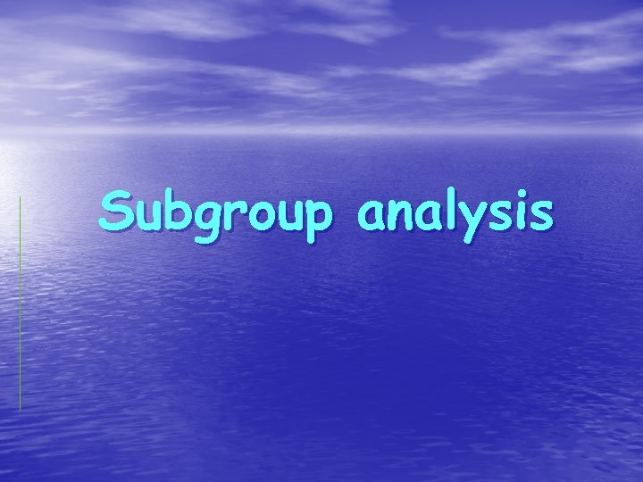 Subgroup analysis 