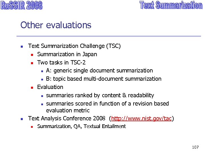 Other evaluations n n Text Summarization Challenge (TSC) n Summarization in Japan n Two