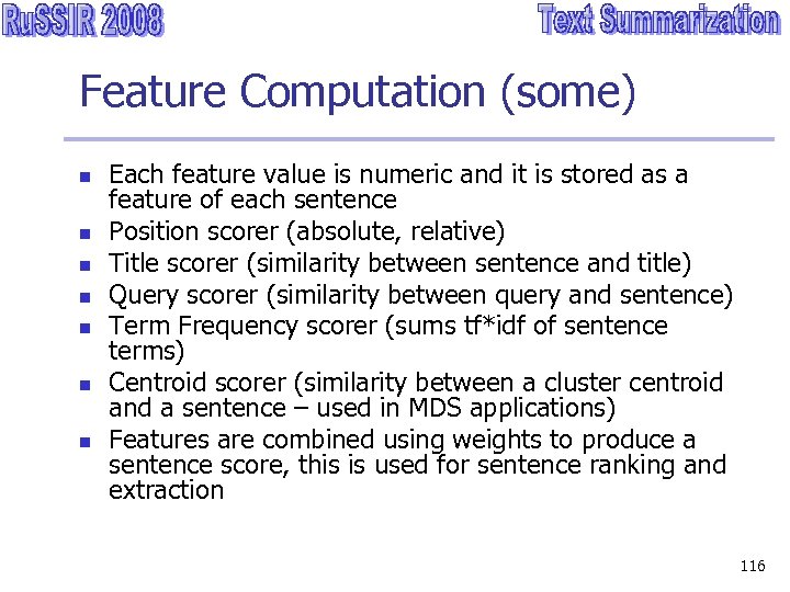 Feature Computation (some) n n n n Each feature value is numeric and it