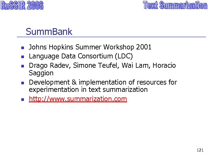 Summ. Bank n n n Johns Hopkins Summer Workshop 2001 Language Data Consortium (LDC)