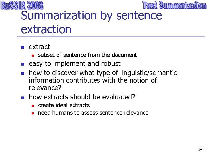 Summarization by sentence extraction n extract n n subset of sentence from the document