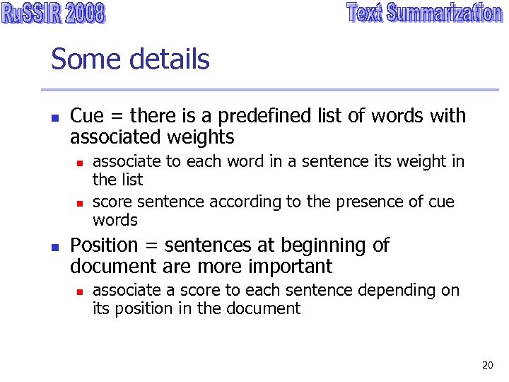 Some details n Cue = there is a predefined list of words with associated