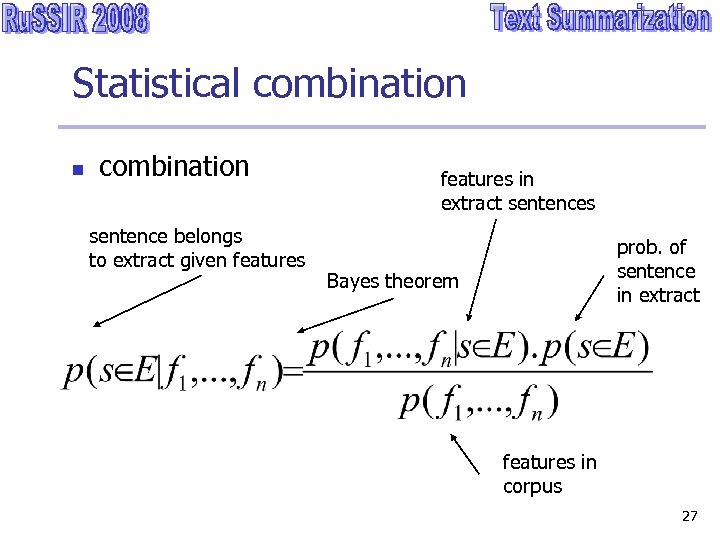 Statistical combination n combination sentence belongs to extract given features in extract sentences prob.