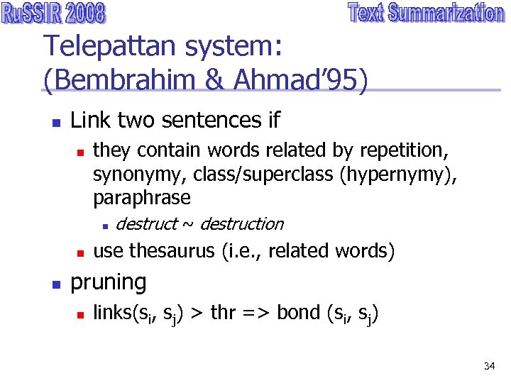 Telepattan system: (Bembrahim & Ahmad’ 95) n Link two sentences if n they contain