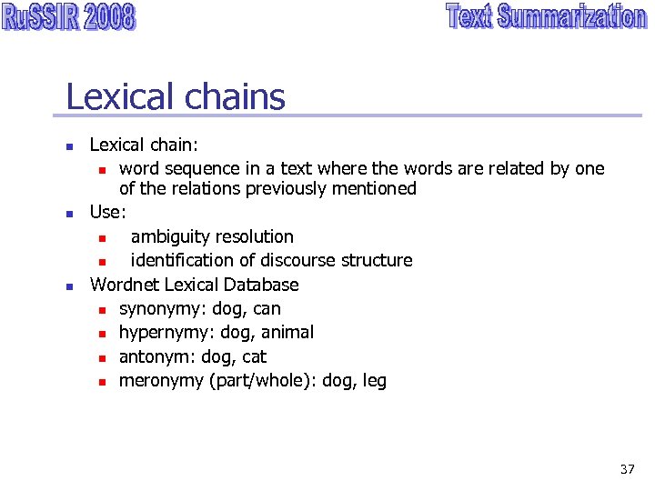 Lexical chains n n n Lexical chain: n word sequence in a text where