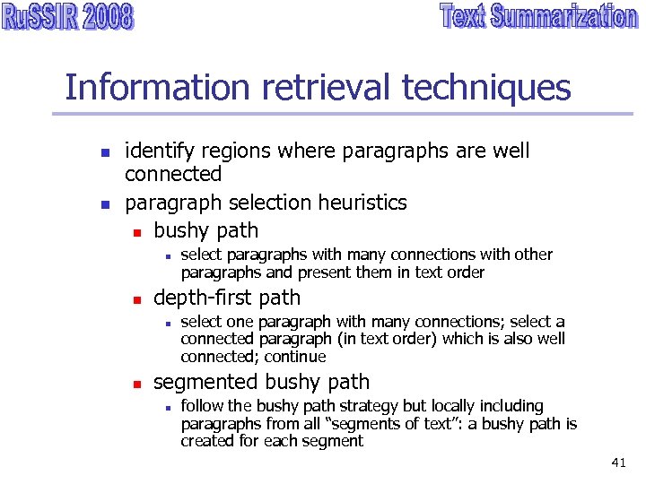 Information retrieval techniques n n identify regions where paragraphs are well connected paragraph selection