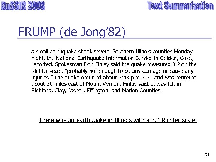 FRUMP (de Jong’ 82) a small earthquake shook several Southern Illinois counties Monday night,