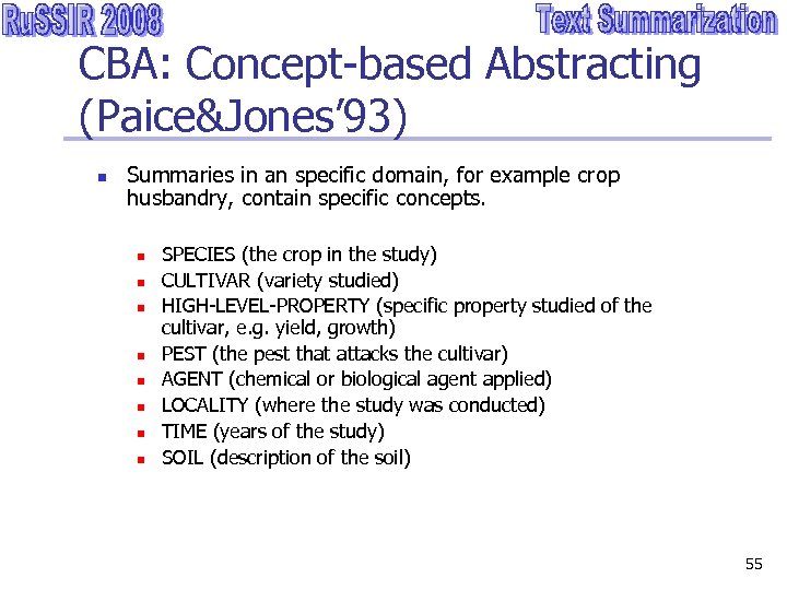 CBA: Concept-based Abstracting (Paice&Jones’ 93) n Summaries in an specific domain, for example crop