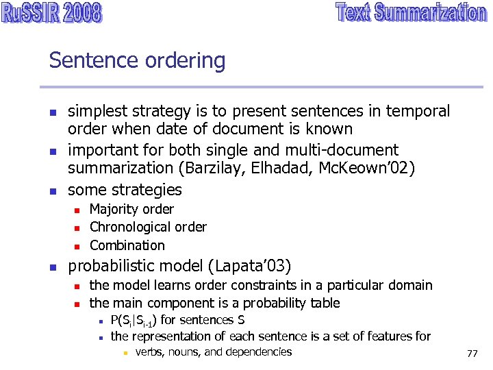 Sentence ordering n n n simplest strategy is to presentences in temporal order when