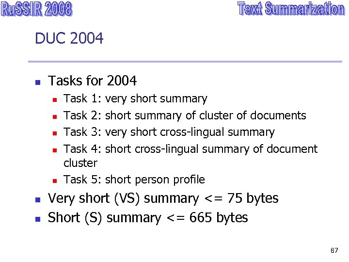 DUC 2004 n Tasks for 2004 n n n n Task 1: Task 2: