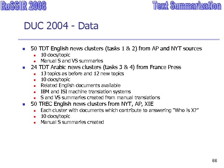 DUC 2004 - Data n 50 TDT English news clusters (tasks 1 & 2)