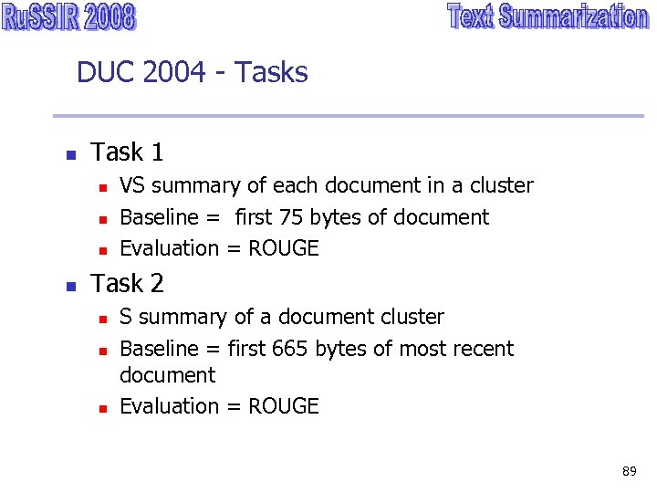 DUC 2004 - Tasks n Task 1 n n VS summary of each document