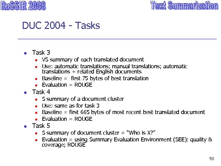 DUC 2004 - Tasks n Task 3 n n n Task 4 n n