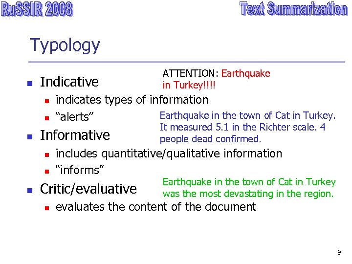 Typology n Indicative n n n indicates types of information Earthquake in the town