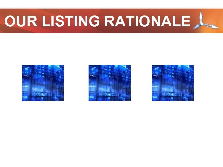 OUR LISTING RATIONALE 