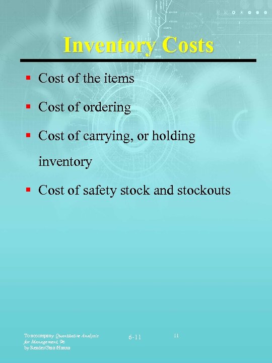Inventory Costs § Cost of the items § Cost of ordering § Cost of