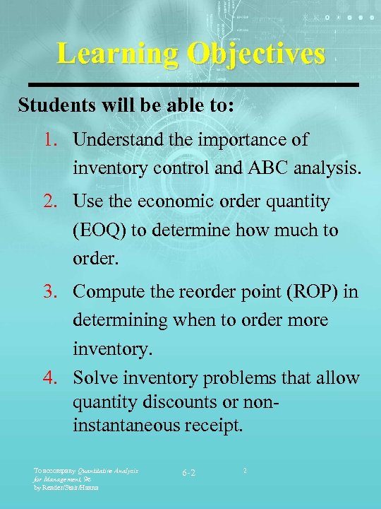 Learning Objectives Students will be able to: 1. Understand the importance of inventory control