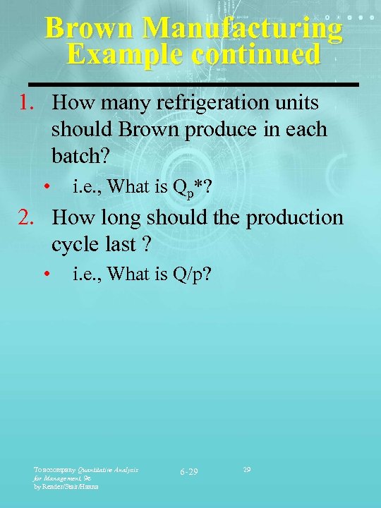 Brown Manufacturing Example continued 1. How many refrigeration units should Brown produce in each