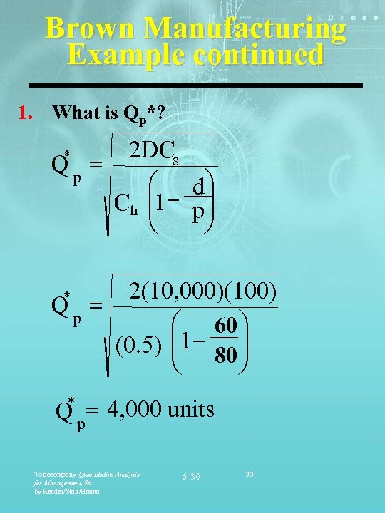 Brown Manufacturing Example continued 1. What is Qp*? 2 DCs Qp = æ _