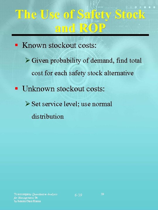 The Use of Safety Stock and ROP § Known stockout costs: Ø Given probability