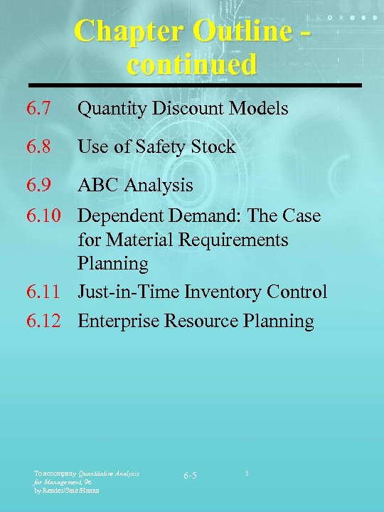 Chapter Outline continued 6. 7 Quantity Discount Models 6. 8 Use of Safety Stock