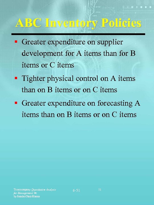 ABC Inventory Policies § Greater expenditure on supplier development for A items than for