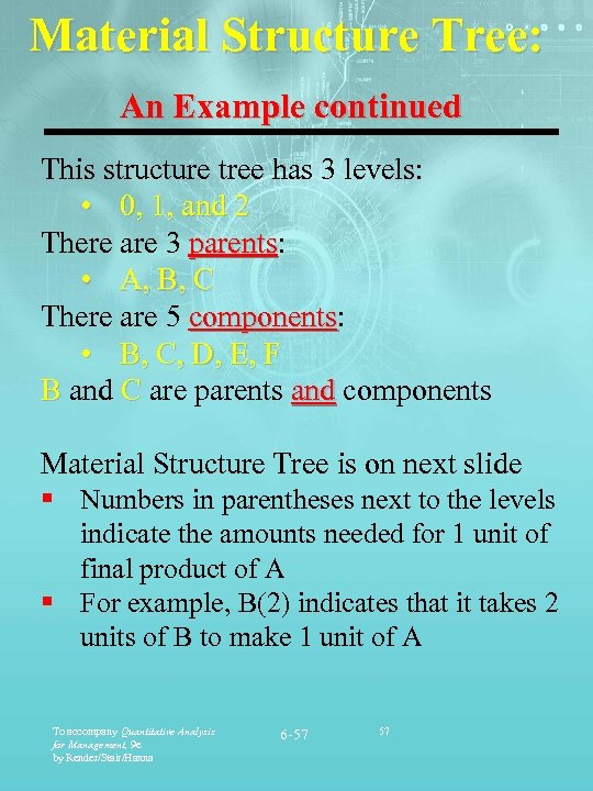 Material Structure Tree: An Example continued This structure tree has 3 levels: • 0,