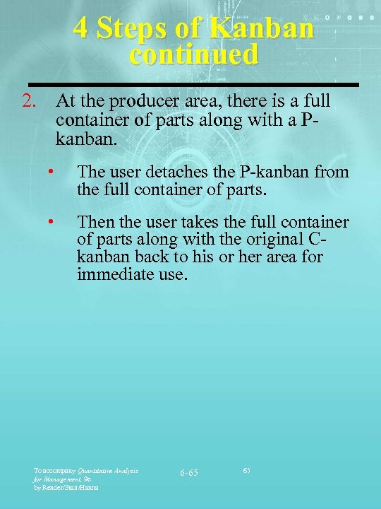 4 Steps of Kanban continued 2. At the producer area, there is a full