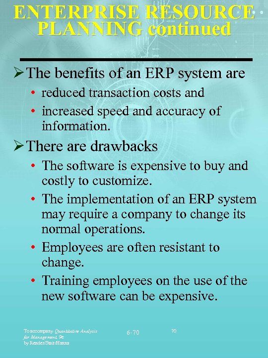 ENTERPRISE RESOURCE PLANNING continued Ø The benefits of an ERP system are • reduced