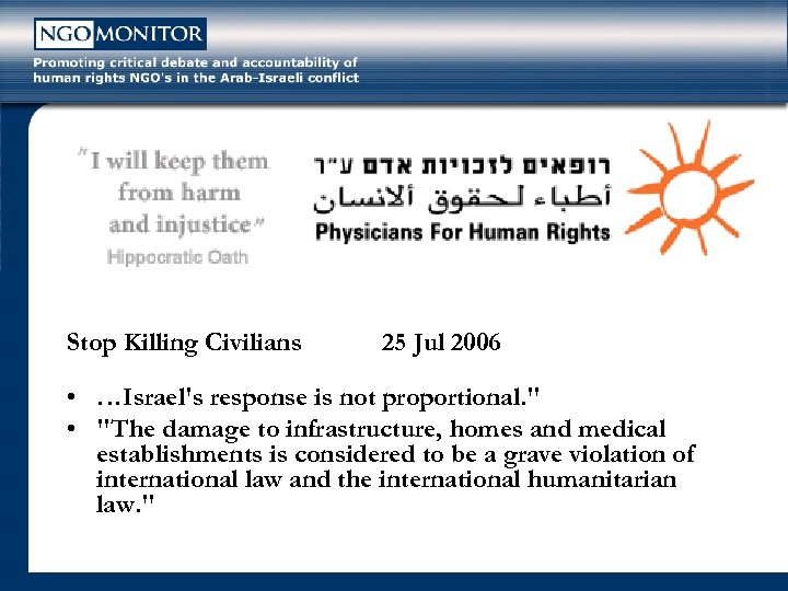 Stop Killing Civilians 25 Jul 2006 • …Israel's response is not proportional. " •